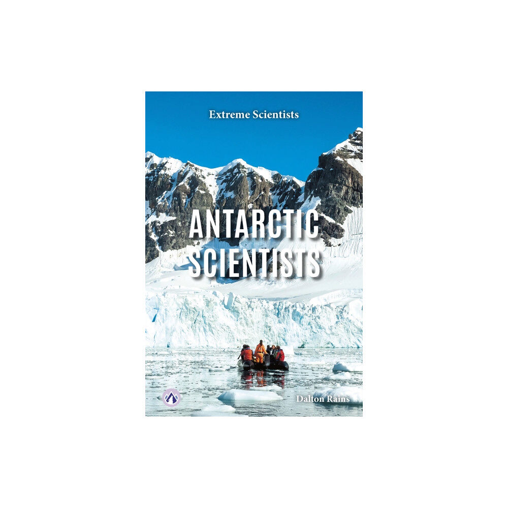 North Star Editions Antarctic Scientists (inbunden, eng)