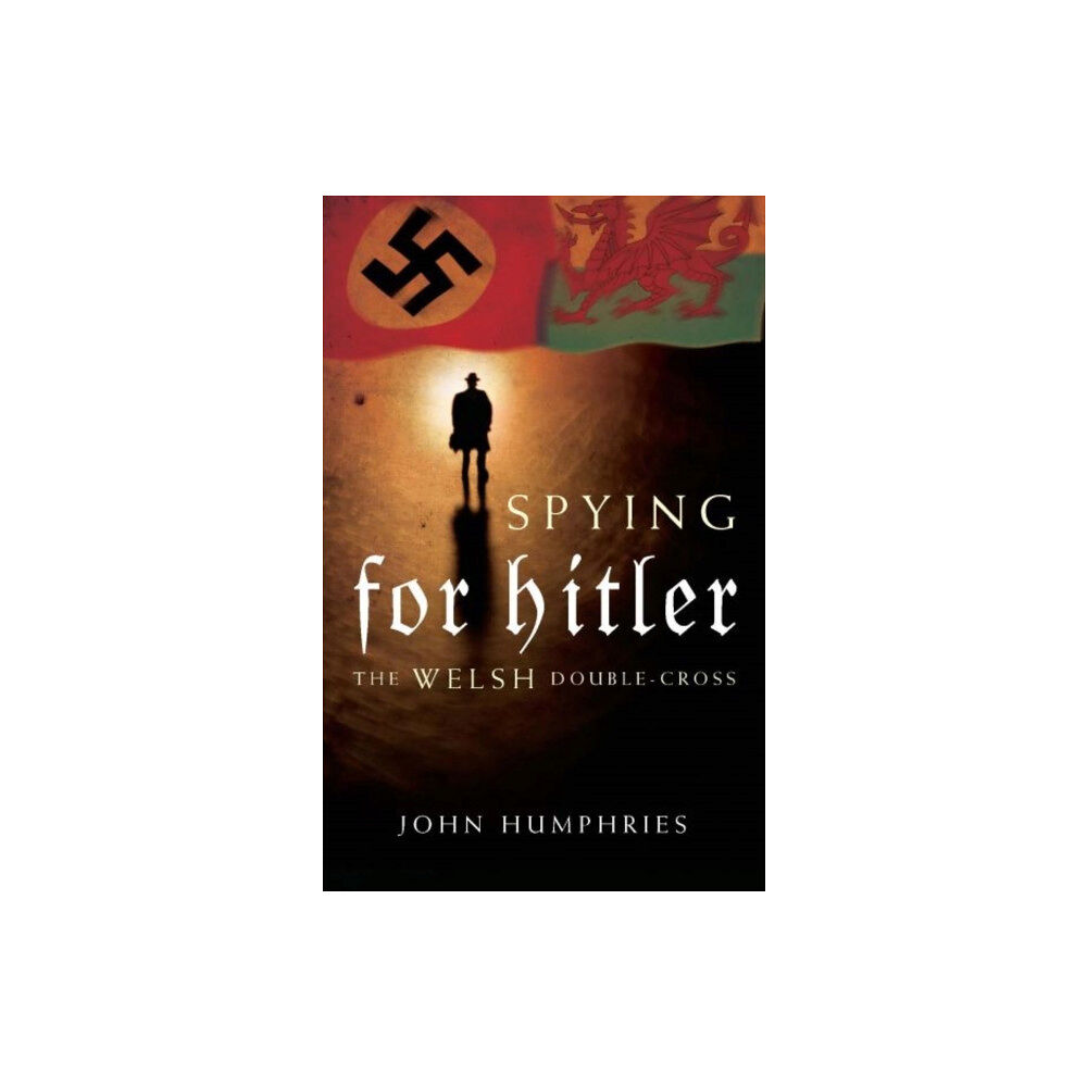 University of wales press Spying for Hitler (häftad, eng)