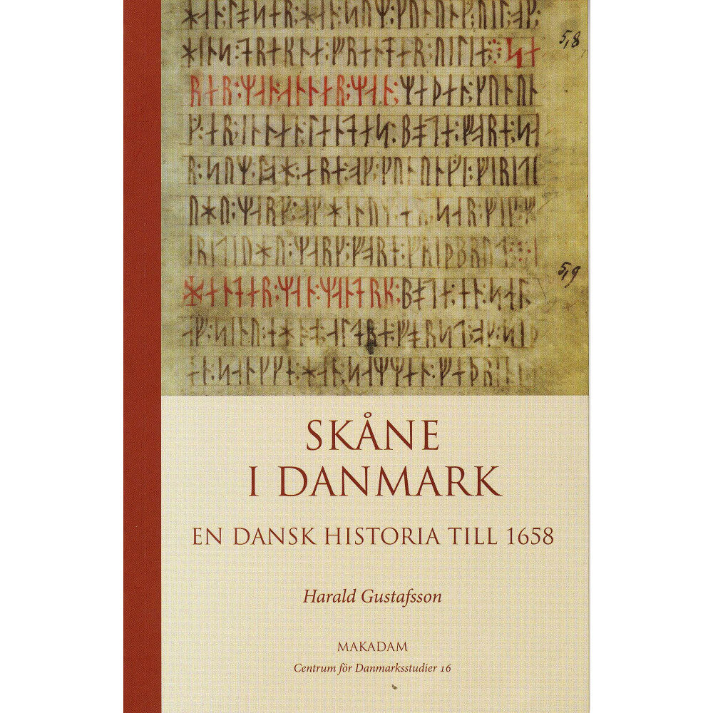 Harald Gustafsson Skåne i Danmark : en dansk historia till 1658 (bok, flexband)