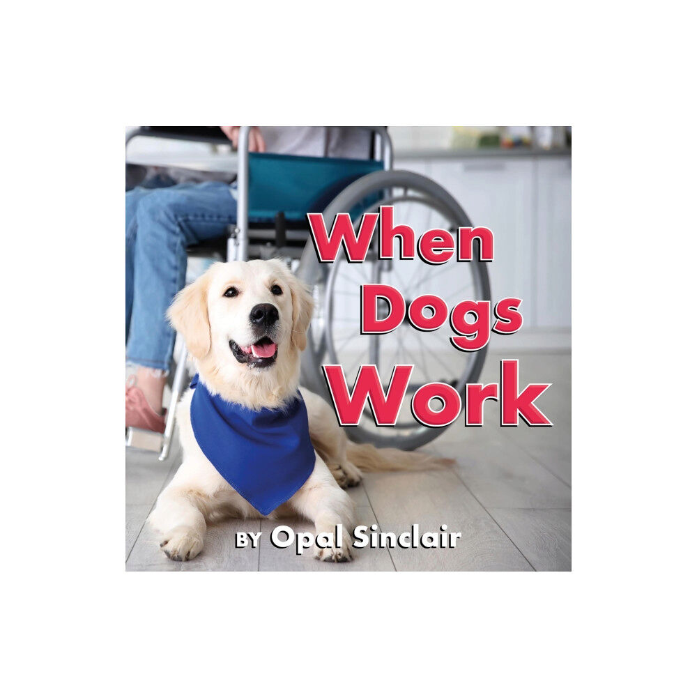 Pajama Press When Dogs Work (inbunden, eng)