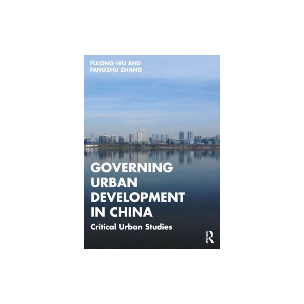 Taylor & francis ltd Governing Urban Development in China (häftad, eng)