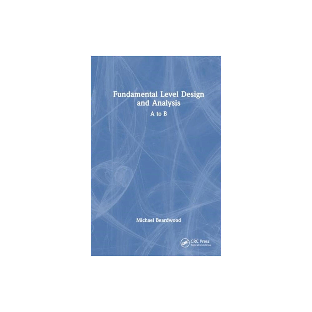 Taylor & francis ltd Fundamental Level Design and Analysis (häftad, eng)