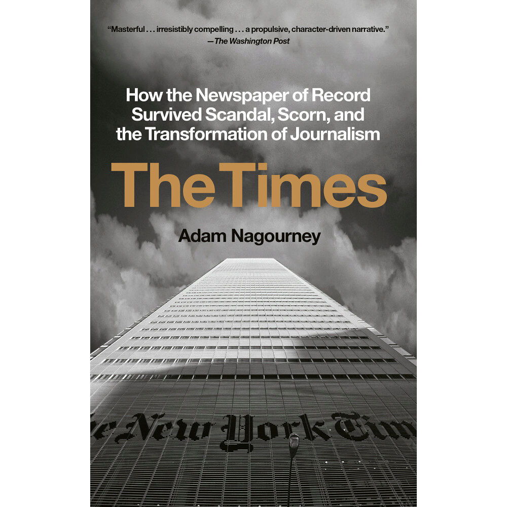 Adam Nagourney The Times: How the Newspaper of Record Survived Scandal, Scorn, and the Transformation of Journalism (häftad, eng)