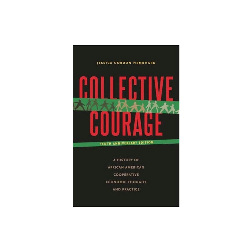 Pennsylvania State University Press Collective Courage – A History of African American  Cooperative Economic Thought and Practice (häftad, eng)