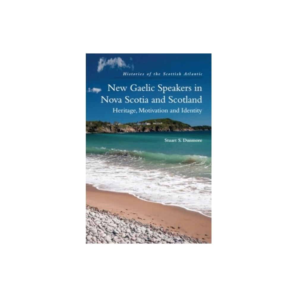 Edinburgh university press New Gaelic Speakers in Nova Scotia and Scotland (inbunden, eng)