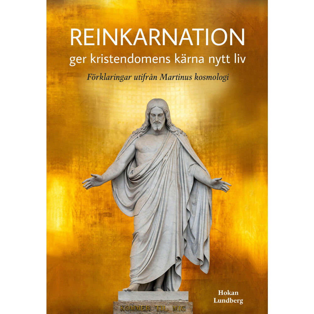 Hokan Lundberg Reinkarnation ger kristendomens kärna nytt liv : förklaringar utifrån Martinus kosmologi (bok, danskt band)