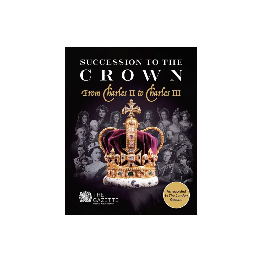 STATIONERY OFFICE BOOKS Succession to the Crown: From Charles II to Charles III (häftad, eng)