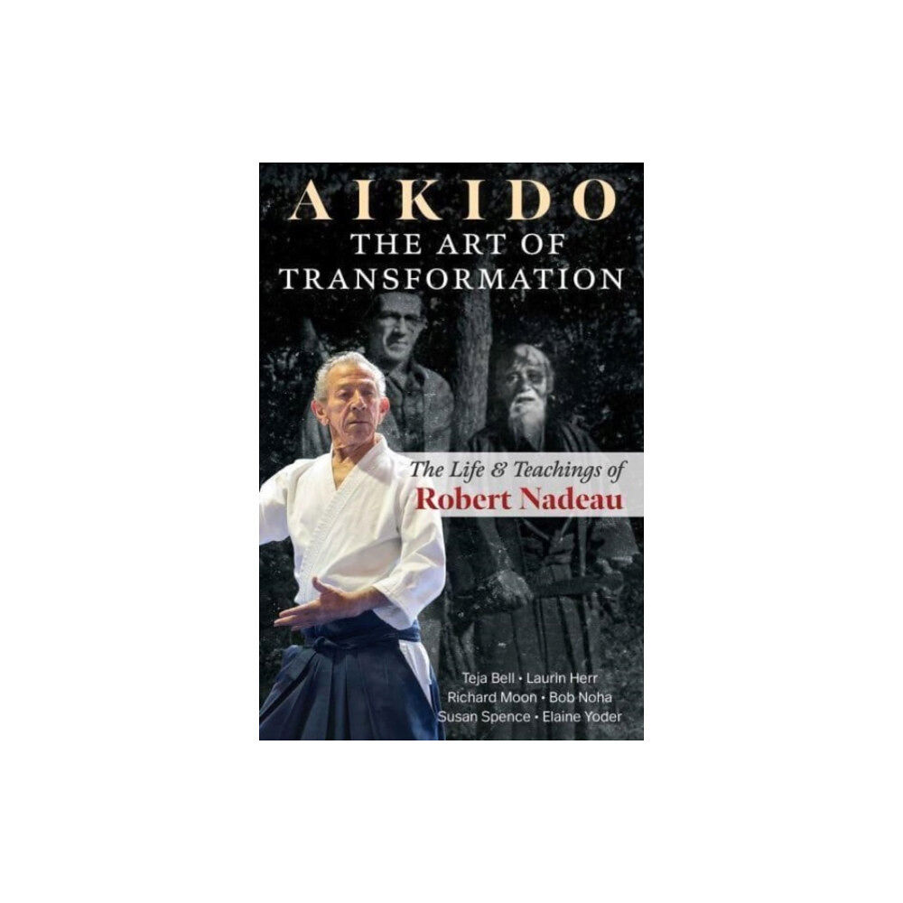 Inner Traditions Bear and Company Aikido: The Art of Transformation (häftad, eng)