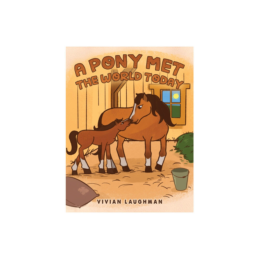 Austin Macauley Publishers LLC A Pony Met the World Today (inbunden, eng)