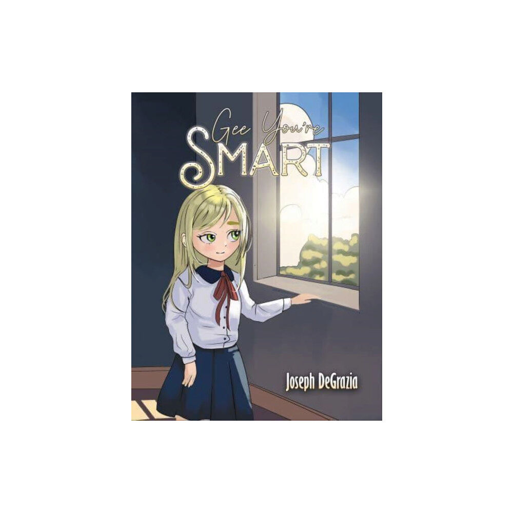 Austin Macauley Publishers LLC Gee You’re Smart (häftad, eng)
