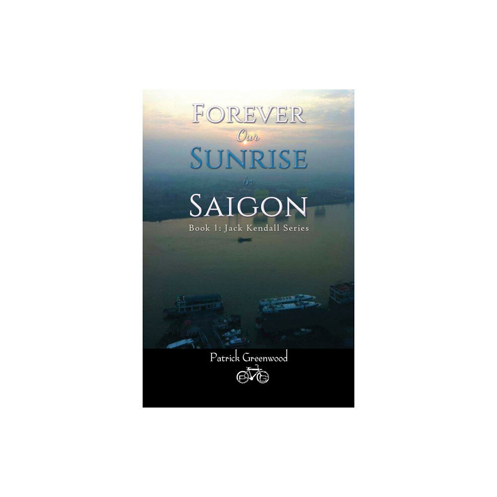 Austin Macauley Publishers LLC Forever Our Sunrise in Saigon (häftad, eng)
