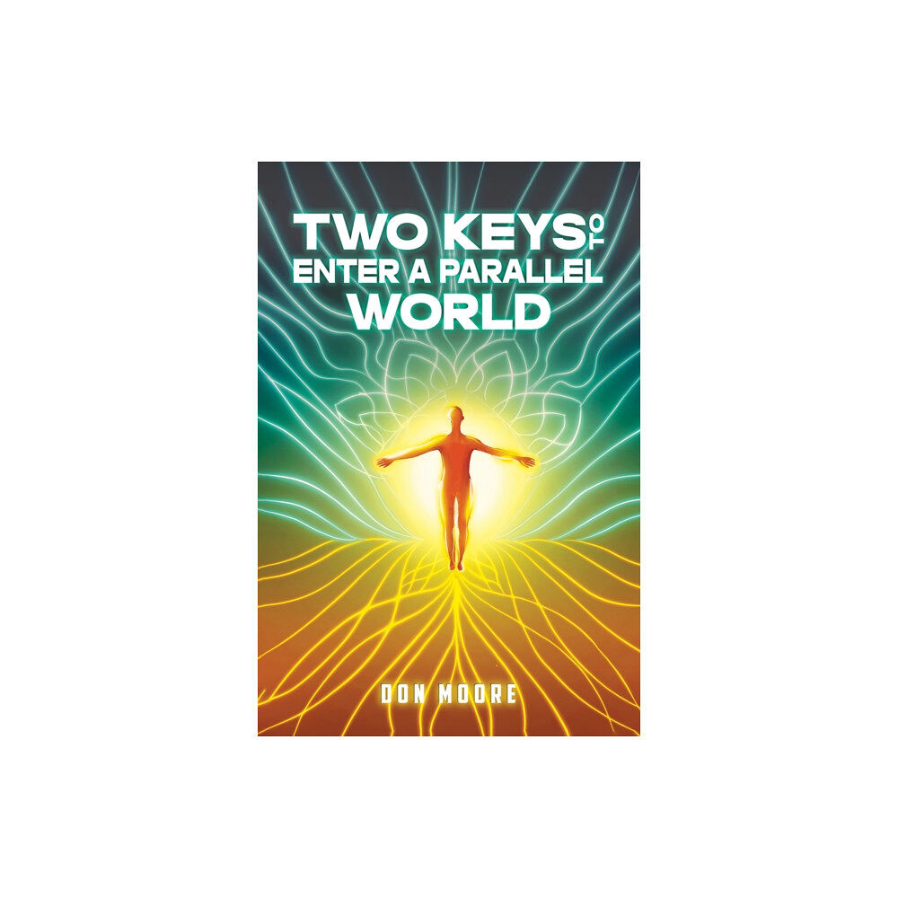 Austin Macauley Publishers LLC Two Keys to Enter a Parallel World (häftad, eng)