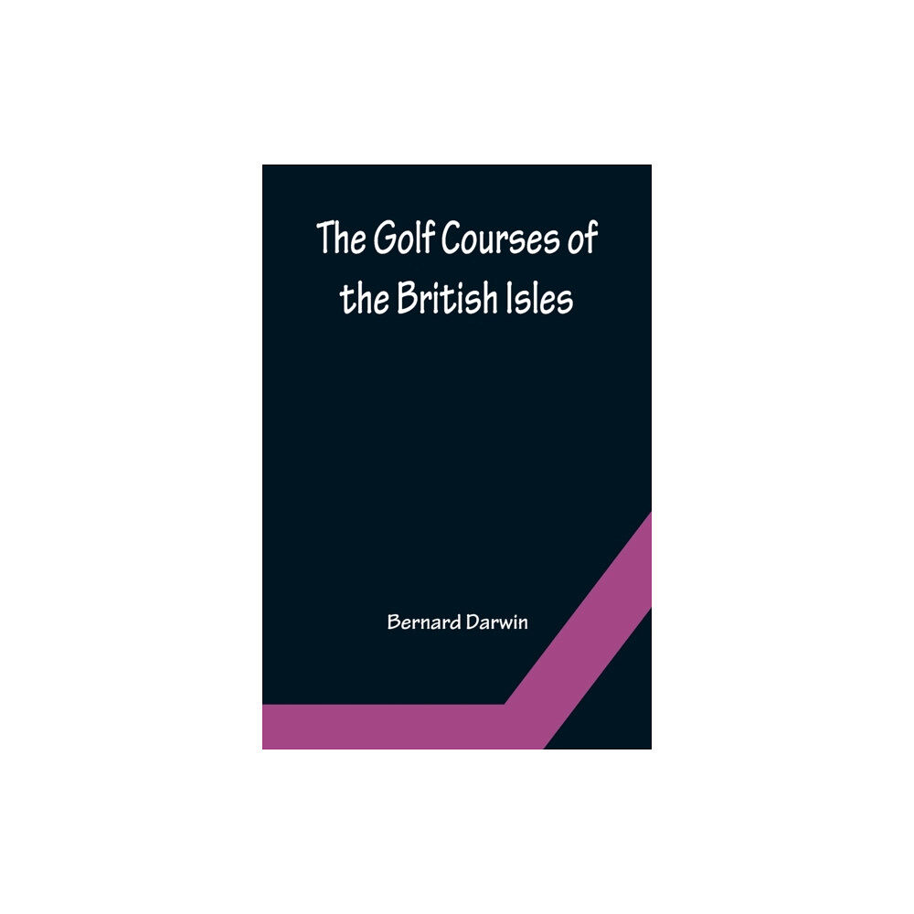 Alpha Edition The Golf Courses of the British Isles (häftad, eng)