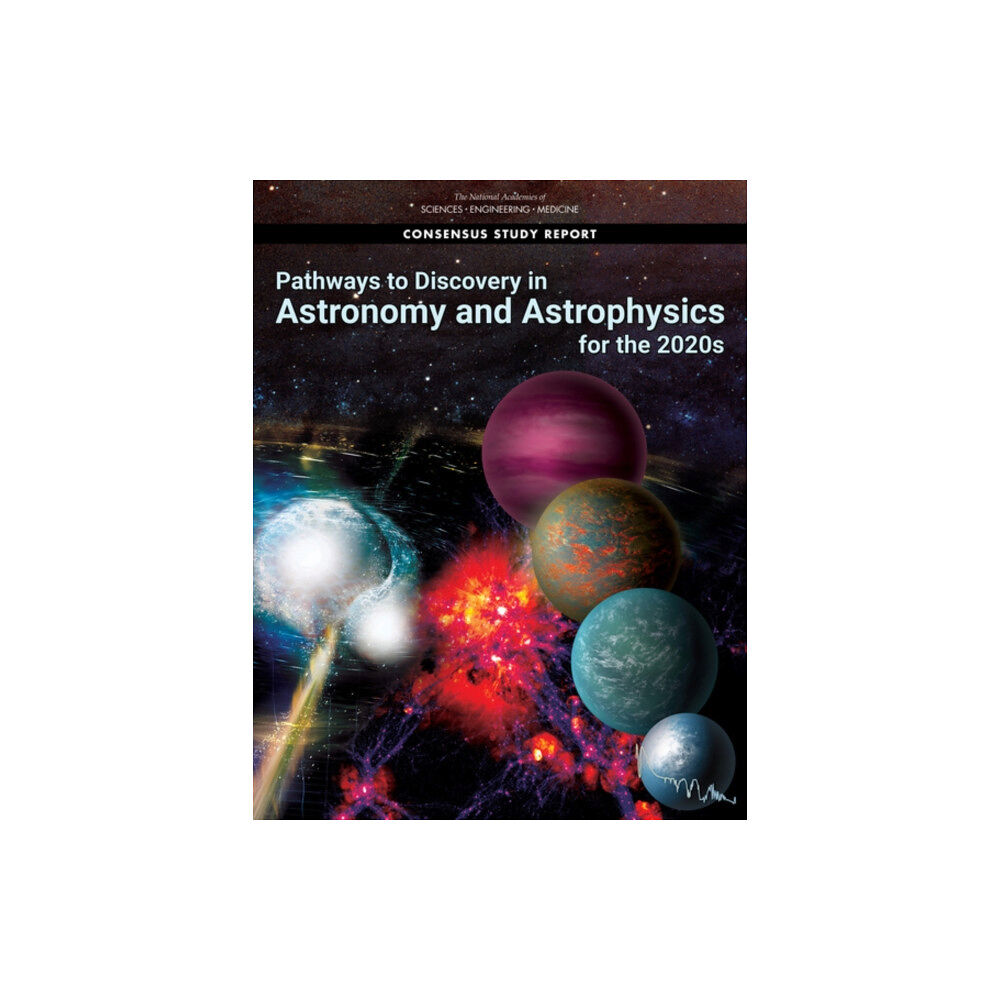 National Academies Press Pathways to Discovery in Astronomy and Astrophysics for the 2020s (häftad, eng)