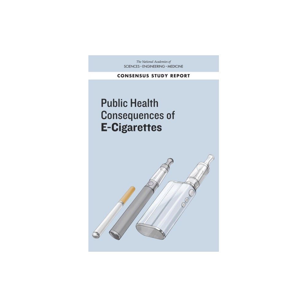 National Academies Press Public Health Consequences of E-Cigarettes (häftad, eng)