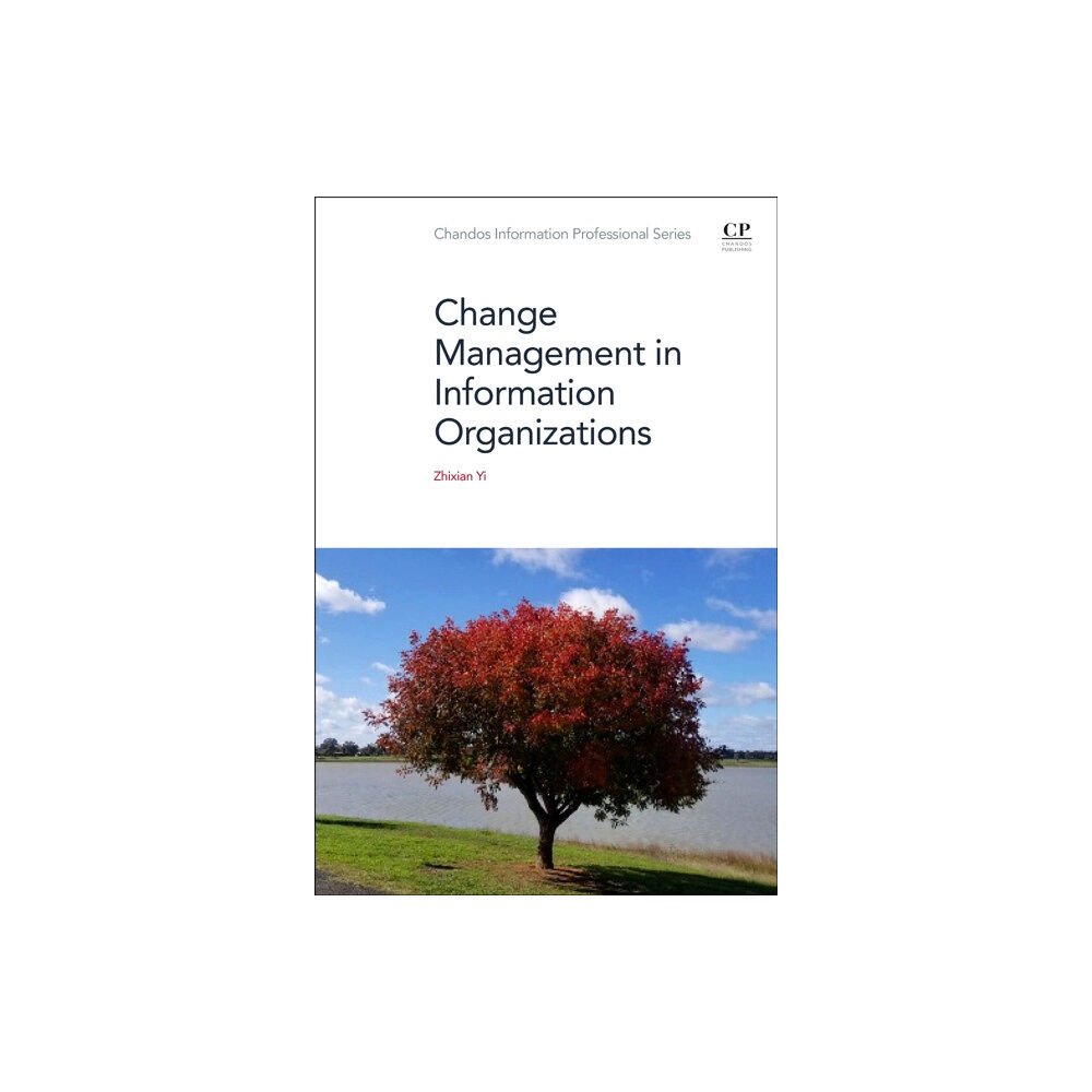 Elsevier Science Publishing Co Inc Change Management in Information Organizations (häftad, eng)