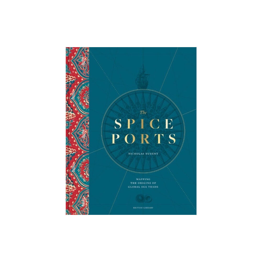 British Library Publishing The Spice Ports (inbunden, eng)