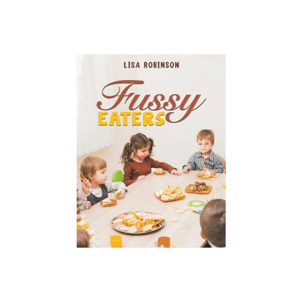 Austin Macauley Publishers Fussy Eaters (häftad, eng)