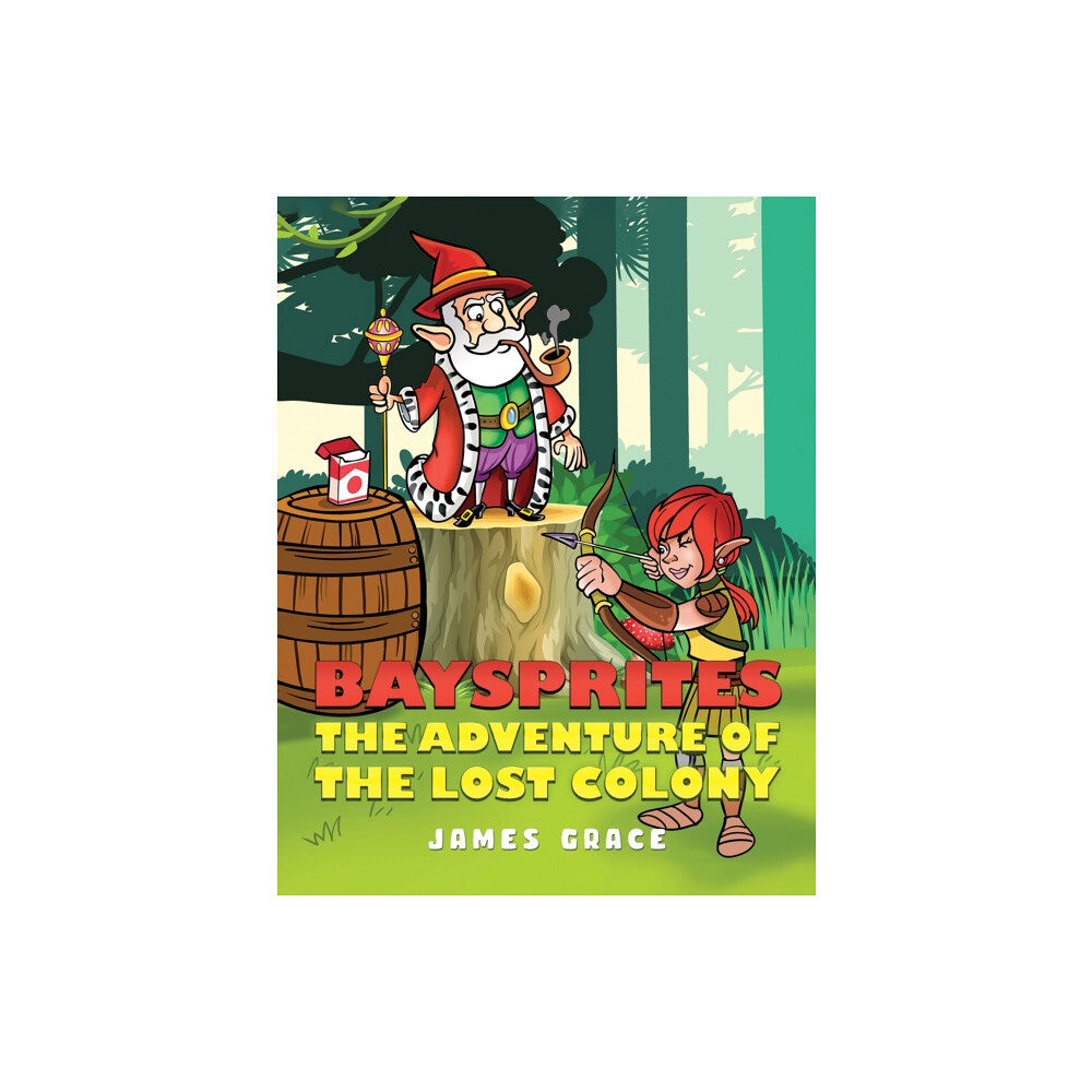 Austin Macauley Publishers Baysprites: The Adventure of the Lost Colony (inbunden, eng)