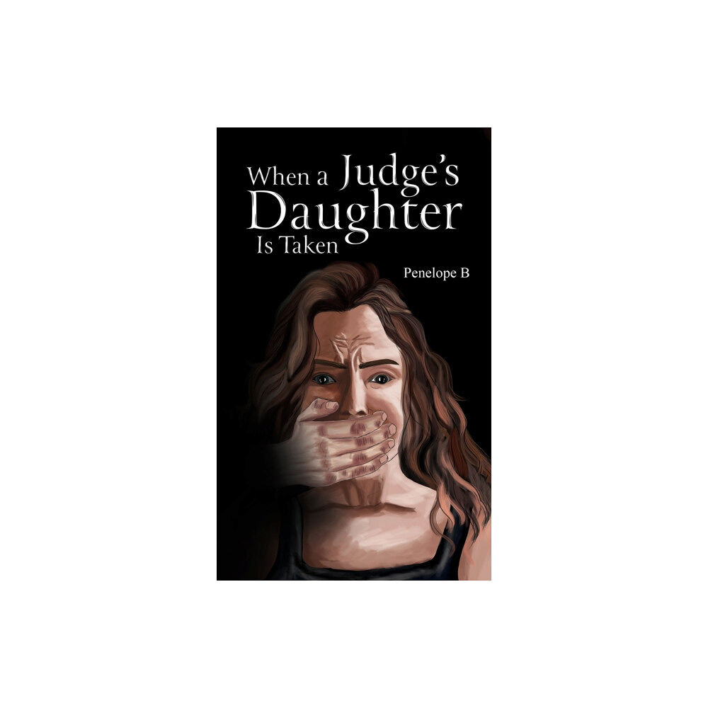 Austin Macauley Publishers When a Judge's Daughter Is Taken (häftad, eng)