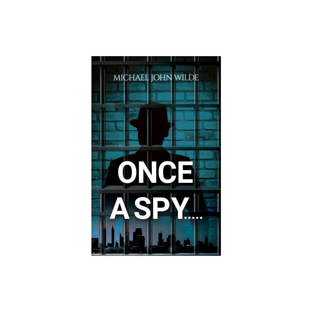 Austin Macauley Publishers Once a Spy..... (häftad, eng)