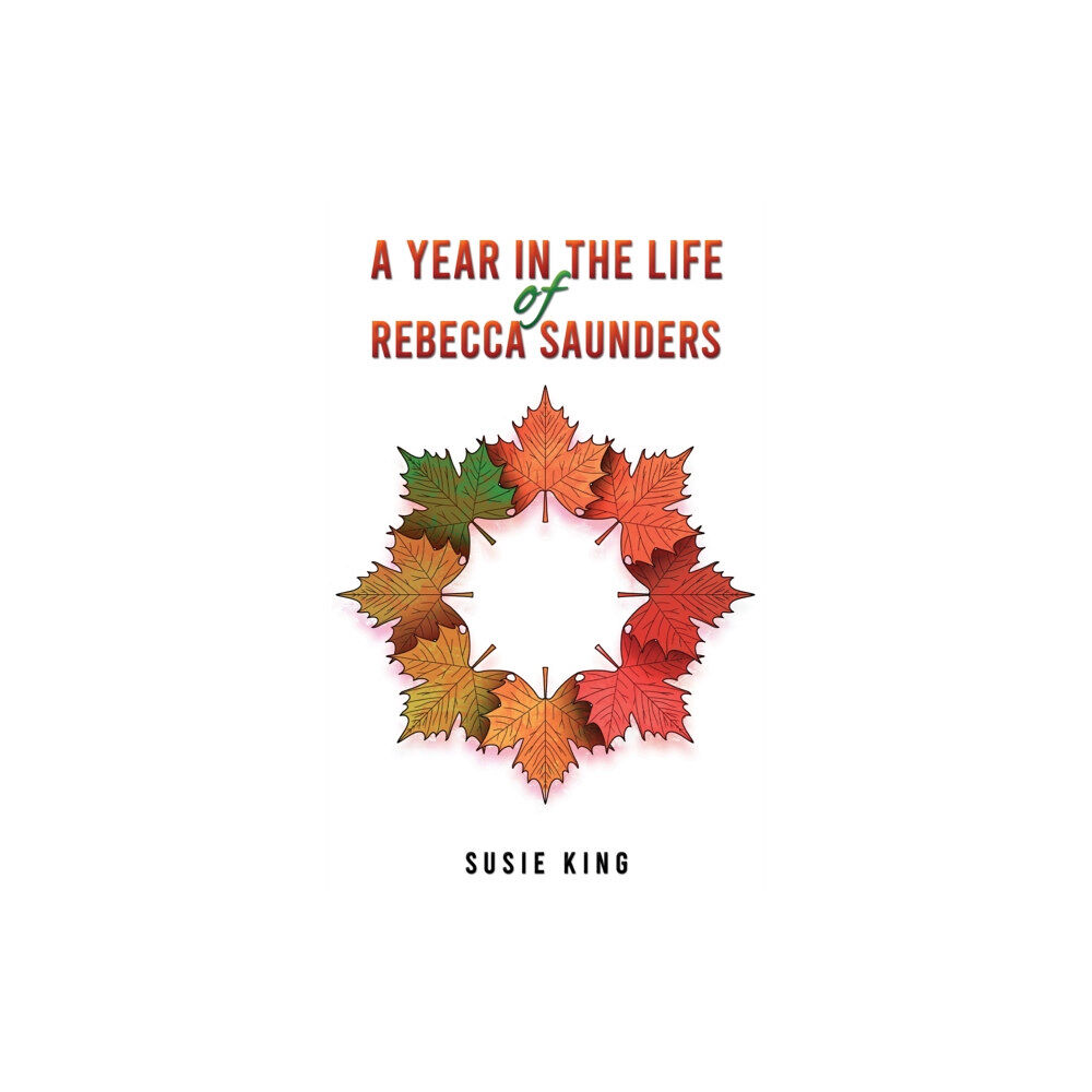 Austin Macauley Publishers A Year in the Life of Rebecca Saunders (häftad, eng)