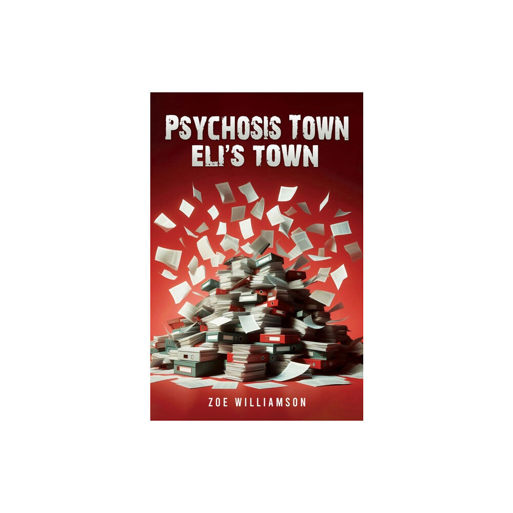 Austin Macauley Publishers Psychosis Town: Eli's Town (häftad, eng)