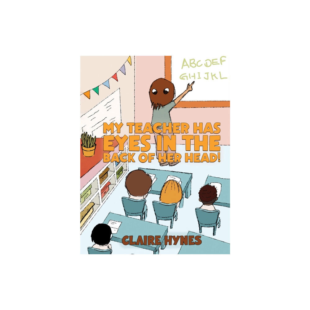 Austin Macauley Publishers My Teacher has Eyes in the Back of her Head! (häftad, eng)