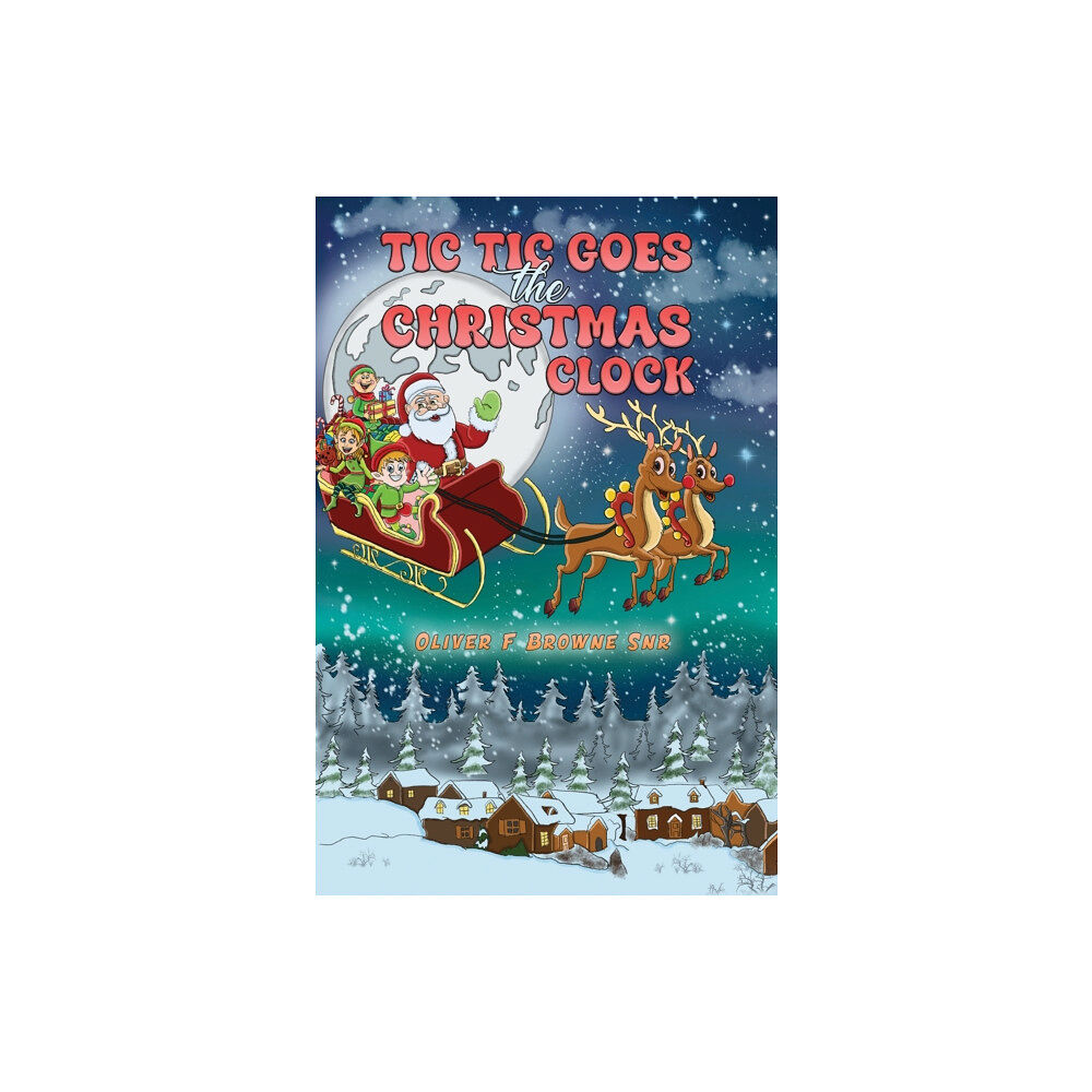 Austin Macauley Publishers Tic Tic Goes the Christmas Clock (häftad, eng)