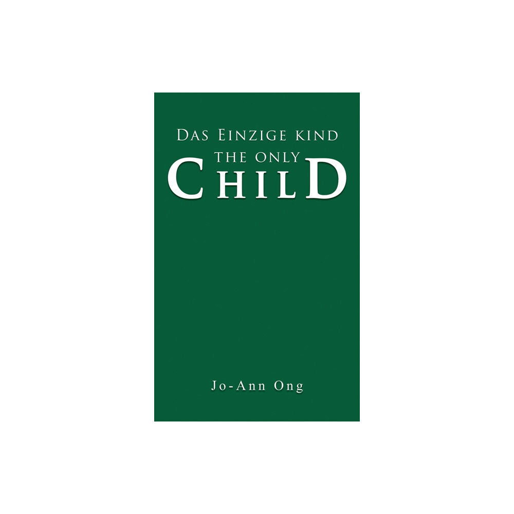 Austin Macauley Publishers Das Einzige Kind / The Only Child (inbunden, eng)