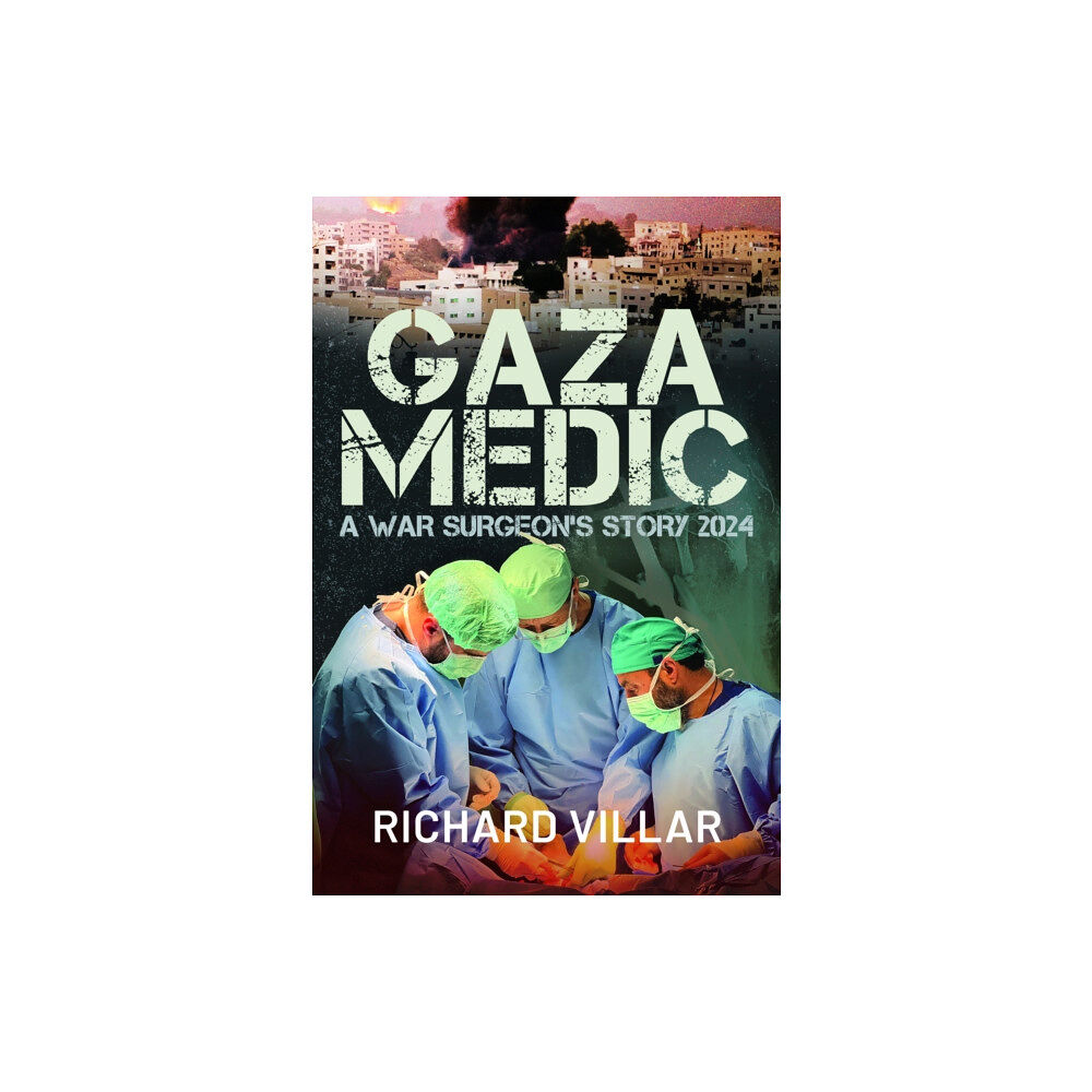 Pen & Sword Books Ltd Gaza Medic (inbunden, eng)