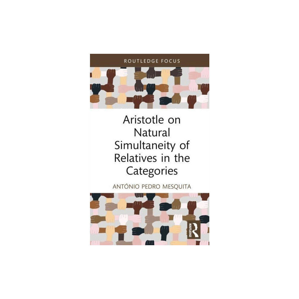 Taylor & francis ltd Aristotle on Natural Simultaneity of Relatives in the Categories (inbunden, eng)