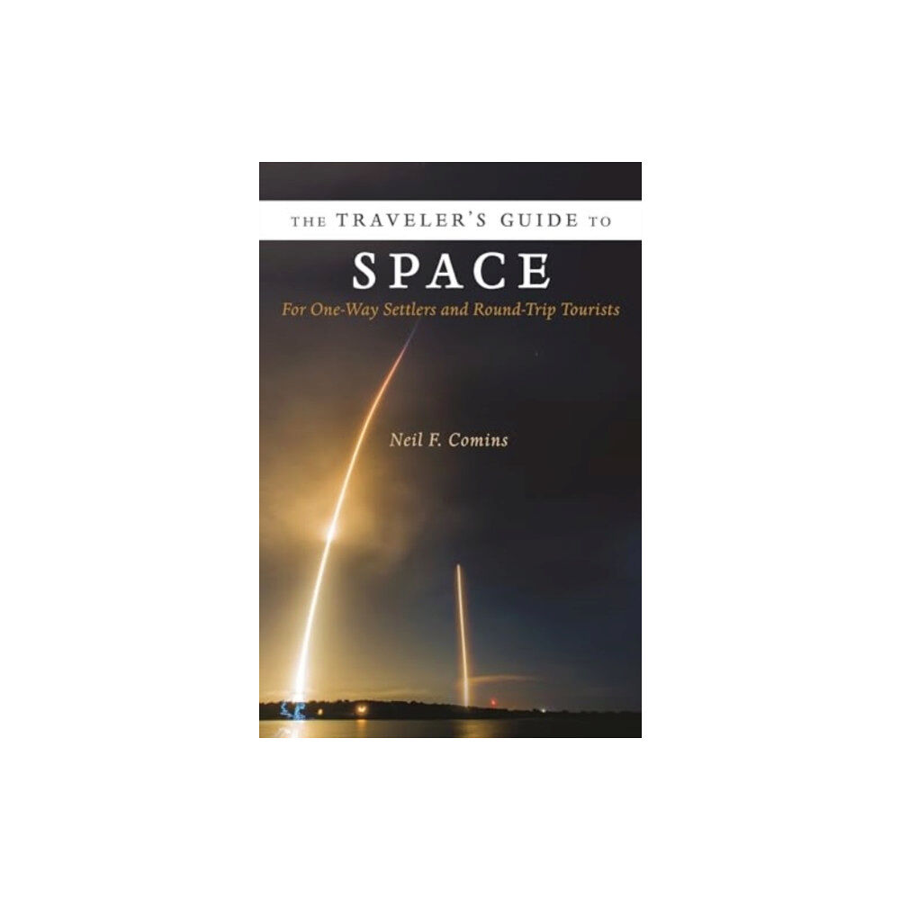 Columbia university press The Traveler's Guide to Space (häftad, eng)