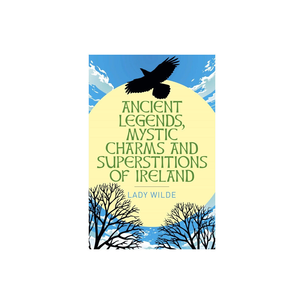 Arcturus publishing ltd Ancient Legends, Mystic Charms and Superstitions of Ireland (häftad, eng)