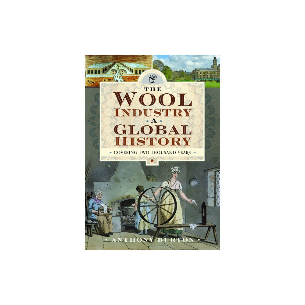 Pen & Sword Books Ltd The Wool Industry a Global History (inbunden, eng)