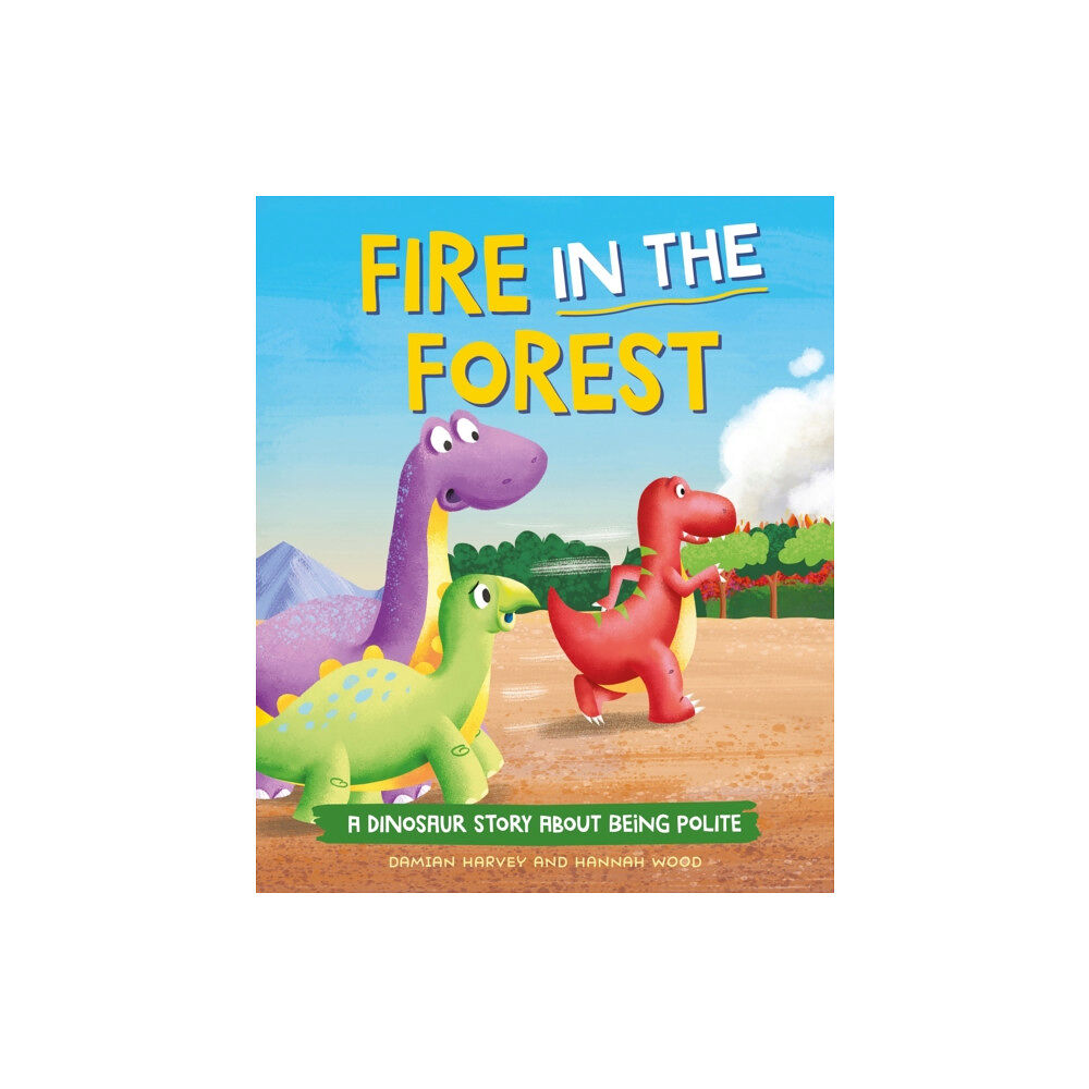 Hachette Children's Group A Dinosaur Story: Fire in the Forest (inbunden, eng)