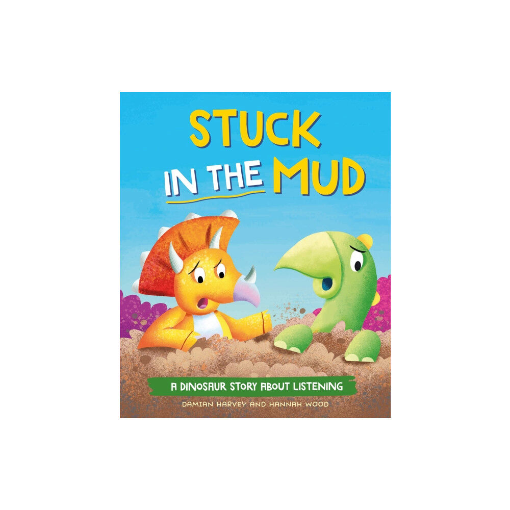 Hachette Children's Group A Dinosaur Story: Stuck in the Mud (inbunden, eng)