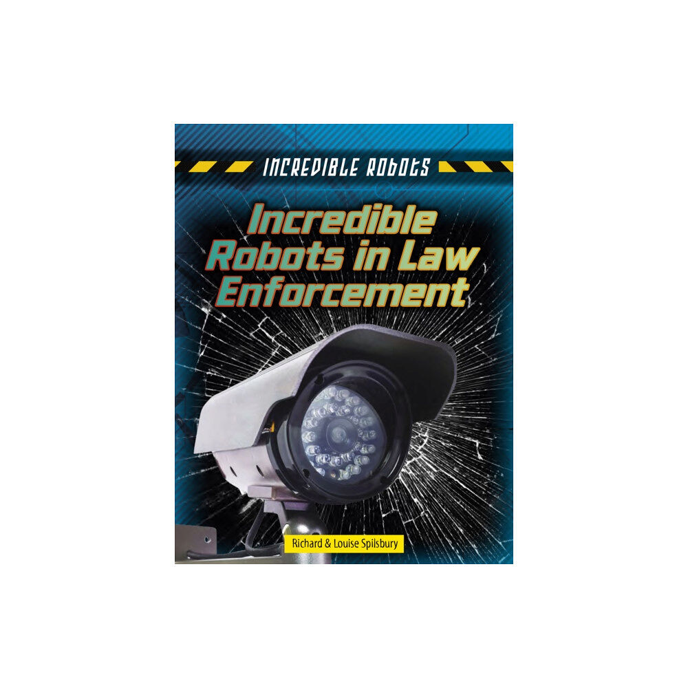 Capstone Global Library Ltd Incredible Robots in Law Enforcement (häftad, eng)