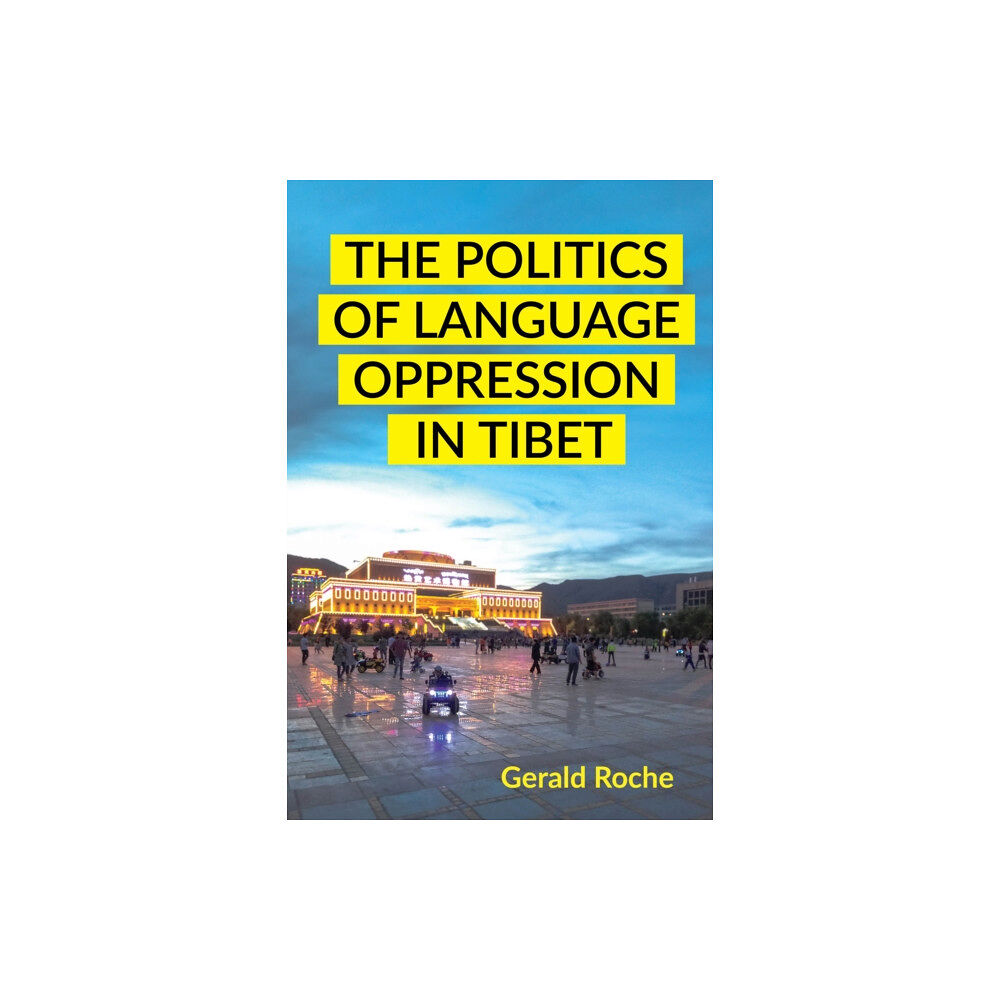 Cornell University Press The Politics of Language Oppression in Tibet (häftad, eng)