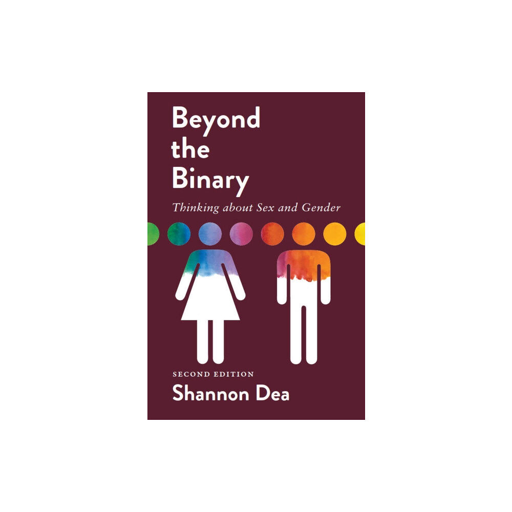 Broadview Press Ltd Beyond the Binary: Thinking about Sex and Gender - Second Edition (häftad, eng)