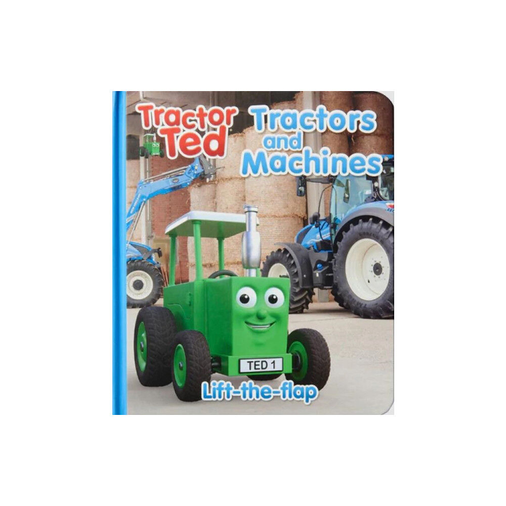 TRACTORLAND LTD Tractor Ted Lift the Flap Tractors and Machines (inbunden, eng)
