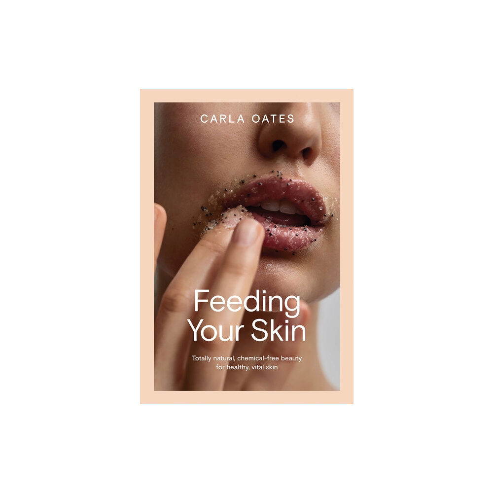 Hardie Grant Books Feeding Your Skin (inbunden, eng)