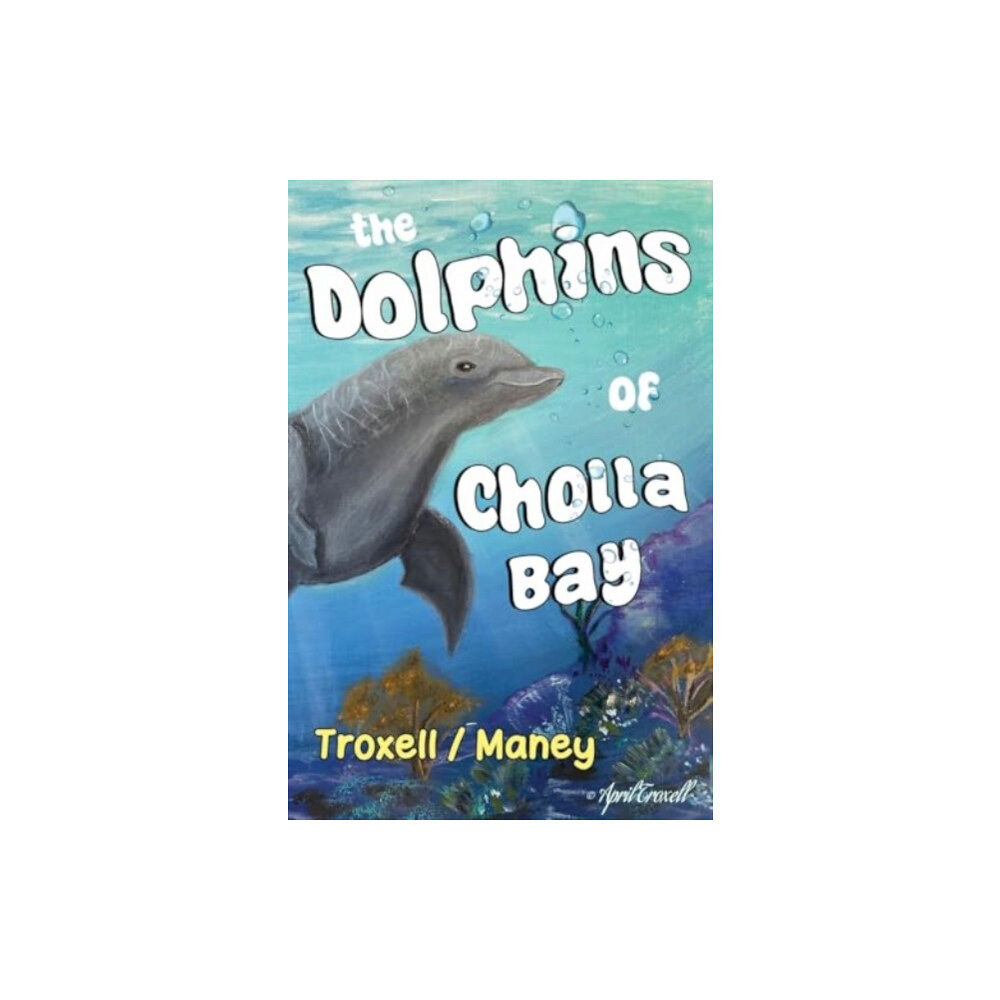 Pegasus Elliot Mackenzie Publishers The Dolphins of Cholla Bay (häftad, eng)