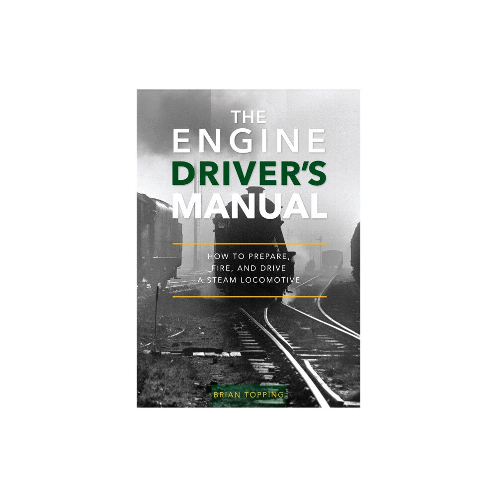 Crecy Publishing The Engine Driver's Manual (inbunden, eng)