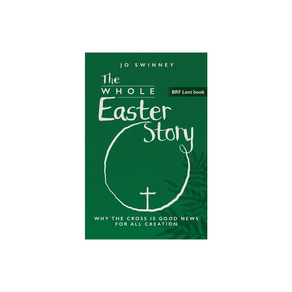 Brf (the bible reading fellowship) BRF Lent Book: The Whole Easter Story (häftad, eng)