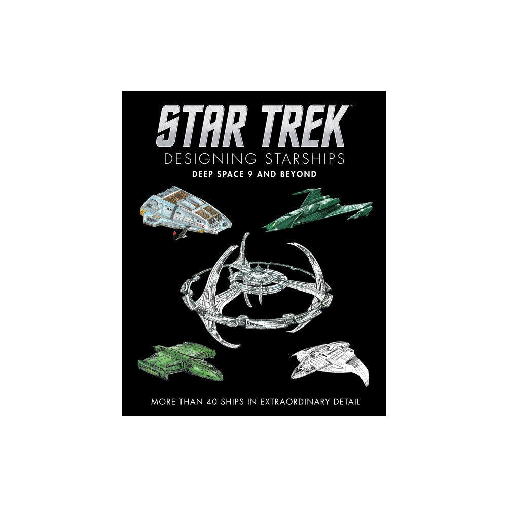 Titan Books Ltd Star Trek Designing Starships: Deep Space Nine and Beyond (inbunden, eng)