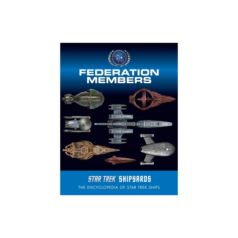 Titan Books Ltd Star Trek Shipyards: Federation Members (inbunden, eng)