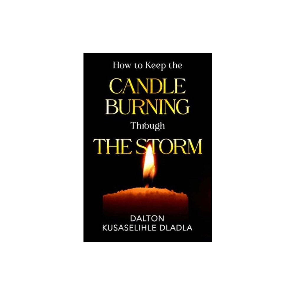 Olympia Publishers How to Keep the Candle Burning Through the Storm (häftad, eng)