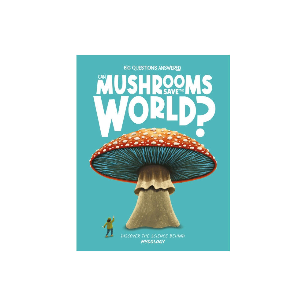 Hungry Tomato Ltd Can Mushrooms Save the World? (inbunden, eng)