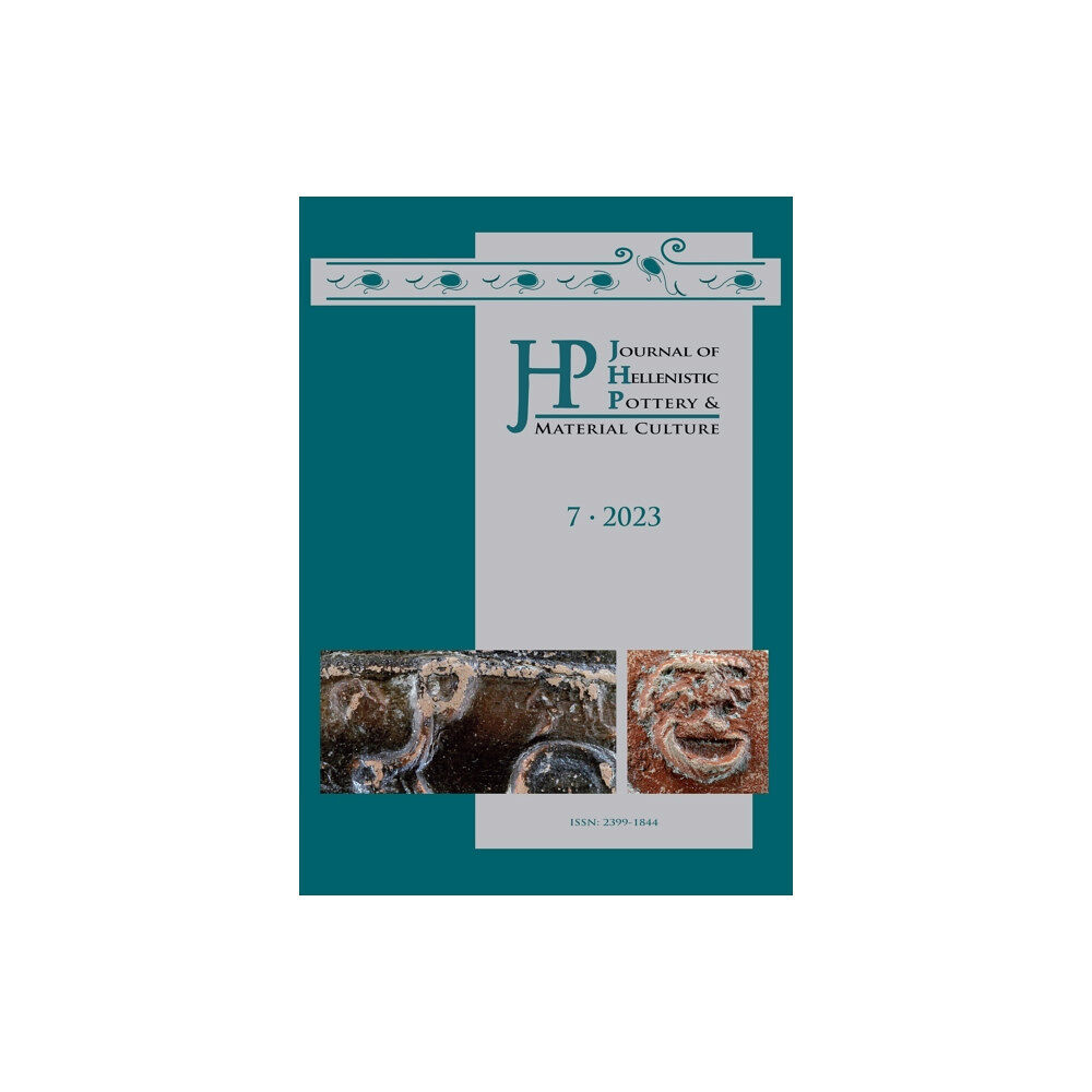 Archaeopress Journal of Hellenistic Pottery and Material Culture Volume 7 2023 (häftad, eng)